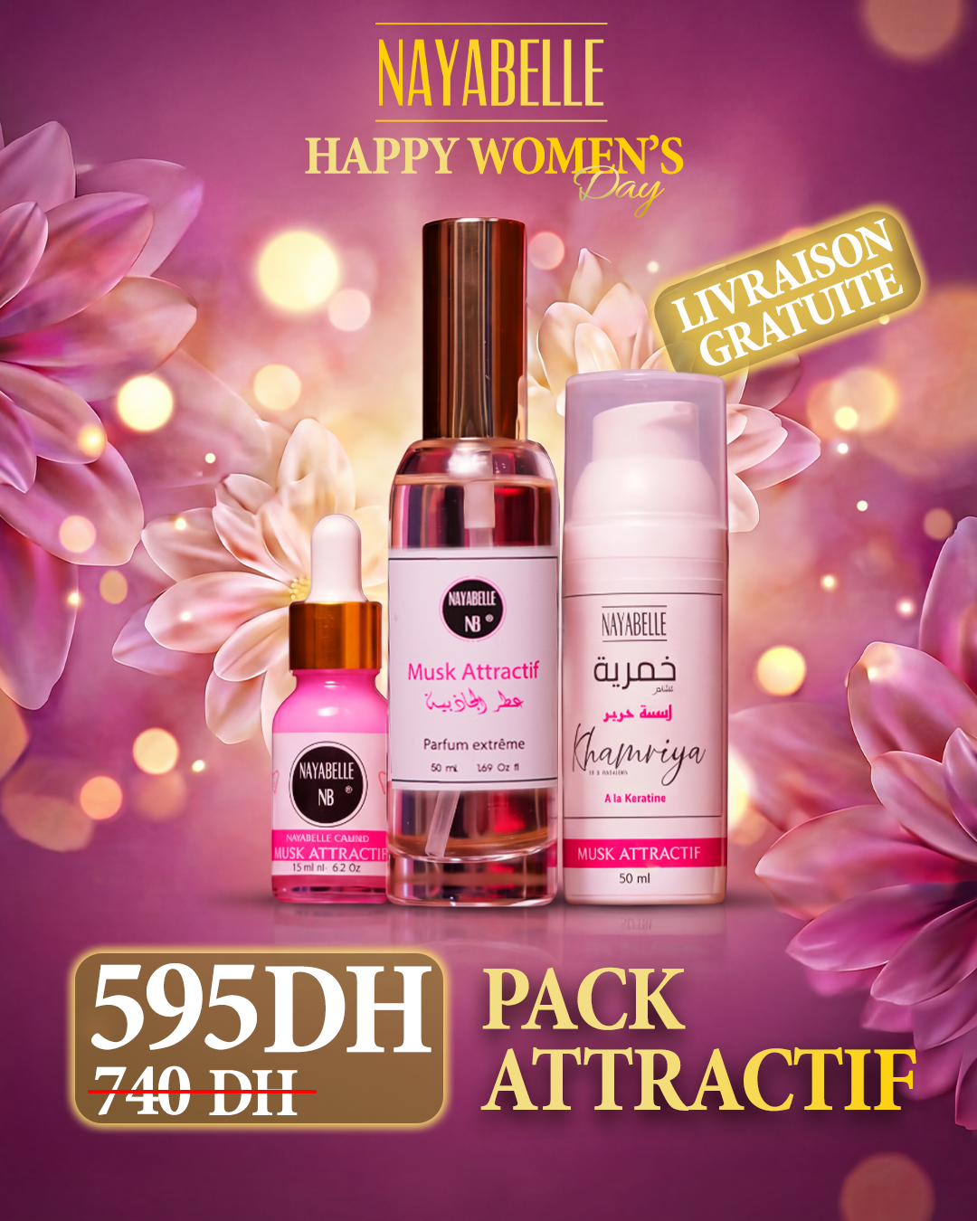 Pack Attractif Nayabelle en promotion pour le Happy Women’s Day comprenant un Musk Attractif 15ml, un Parfum Extrême Musk Attractif 50ml et une Khamriya à la Kératine 50ml, avec mention livraison gratuite sur fond floral rose et doré.